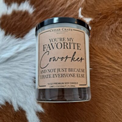 You're My Favorite Coworker Cursive 100% All Natural Soy Candle