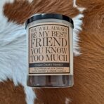 You Will Always Be My Best Friend 100% All Natural Soy Candle