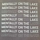 Mentally On The Lake Graphic Tee