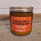 Smells Like A Broncos Win Handmade All Natural 100% Soy Wax Candles with Essential Oils