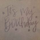 It’s My Birthday Glitter 100% Cotton Graphic Tee