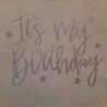 It’s My Birthday Glitter 100% Cotton Graphic Tee