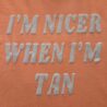 Nicer When I’m Tan Graphic Tee