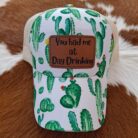 You Had Me At Day Drinking Ladies Patch Hats