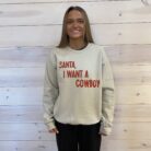 Santa, I Want A Cowboy Graphic Sweatshirt