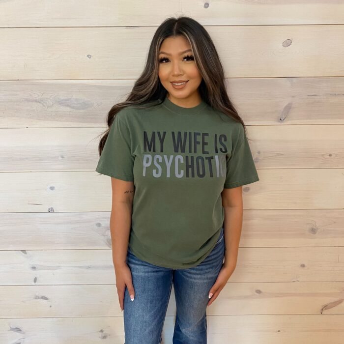 My Wife Is PsycHOTic 100% Cotton Graphic Tee
